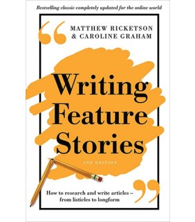 Writing Feature Stories: How to research and write articles