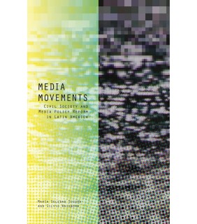 Bloomsbury Media Movements: Civil Society and Media Policy Reform in La