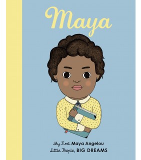 Frances Lincoln Children's Maya Angelou (My First Little People, Big Dreams)