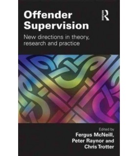 Taylor and Francis Offender Supervision: New Directions in Theory, Research and