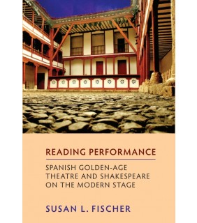 Tamesis Books ebook Reading Performance: Spanish Golden-Age Theatre and Sh