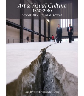 Tate Publishing Art & Visual Culture 1850-2010: Modernity to Globalization