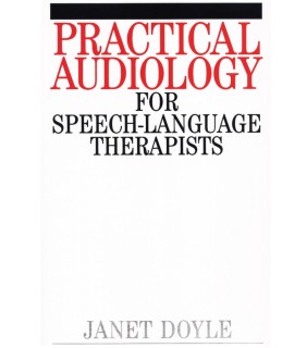 John Wiley & Sons Practical Audiology for Speech-Language Therapists
