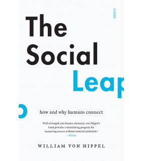 Scribe Publications The Social Leap: How and Why Humans Connect