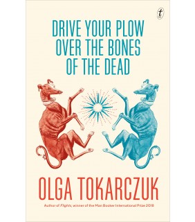 The Text Publishing Company Drive Your Plow Over the Bones of the Dead