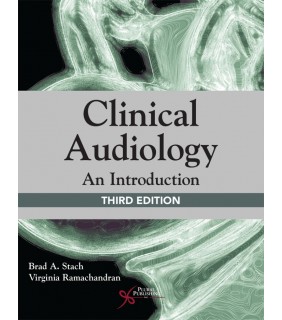 Plural Publishing Clinical Audiology: An Introduction - 3rd Edition
