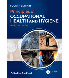 CRC Press Principles of Occupational Health and Hygiene 4E