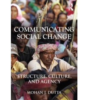 Routledge ebook Communicating Social Change: Structure, Culture, and A
