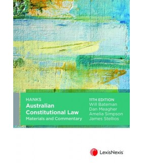 LexisNexis Australia Hanks Australian Constitutional Law Materials and Commentary